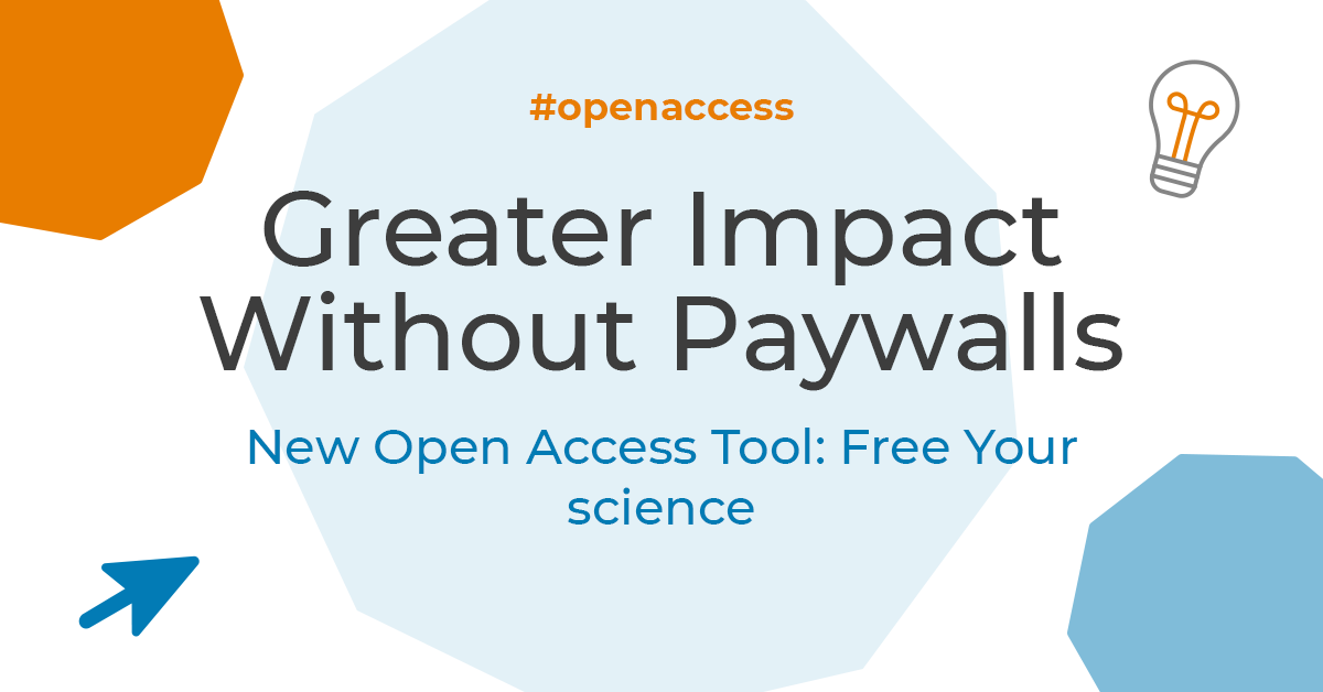 Greater Impact Without Paywalls: New Open Access Tool: Free Your Science