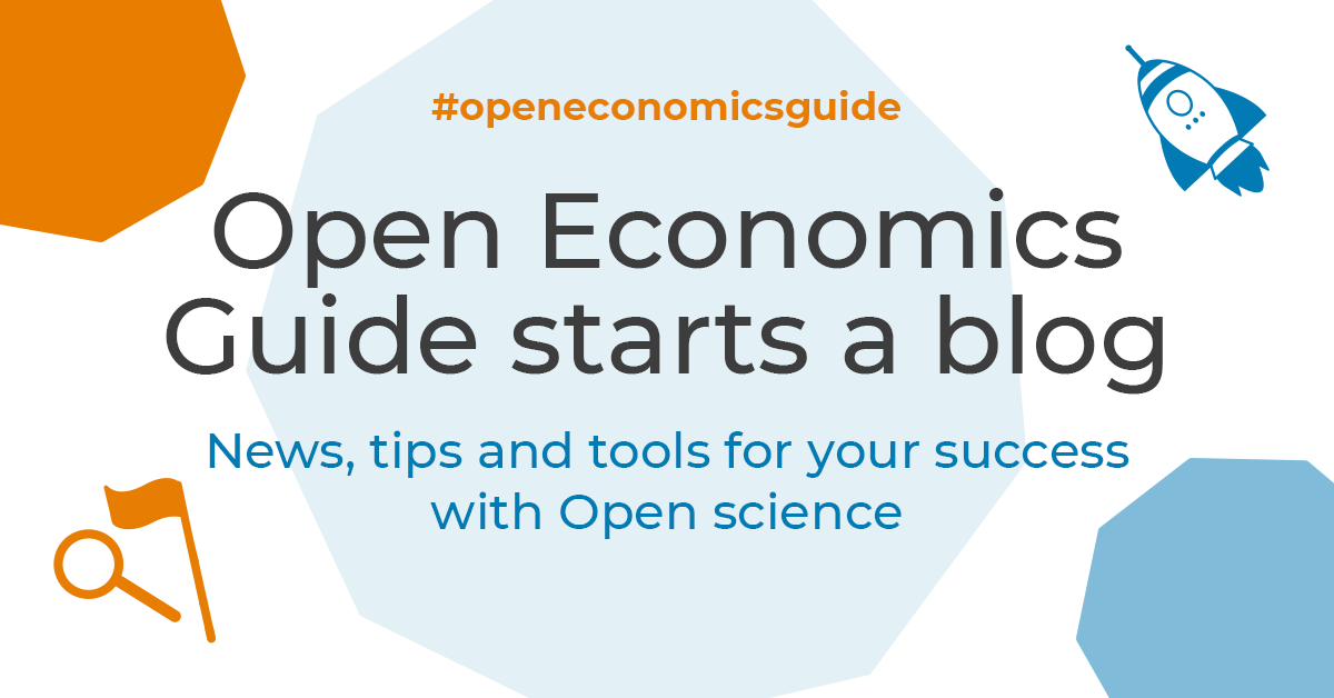 Open Economics Guide starts a blog: News, tips and tools for your success with Open Science