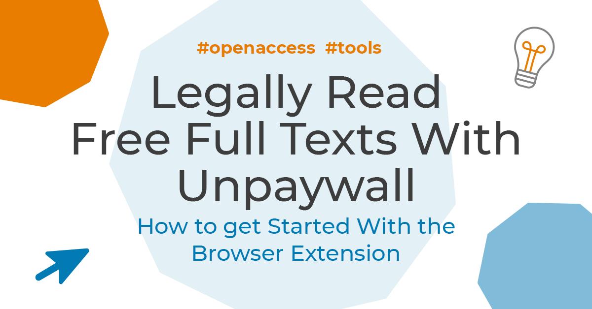 Legally Read Free Full Texts With Unpaywall: how to get Started With the Browser Extension