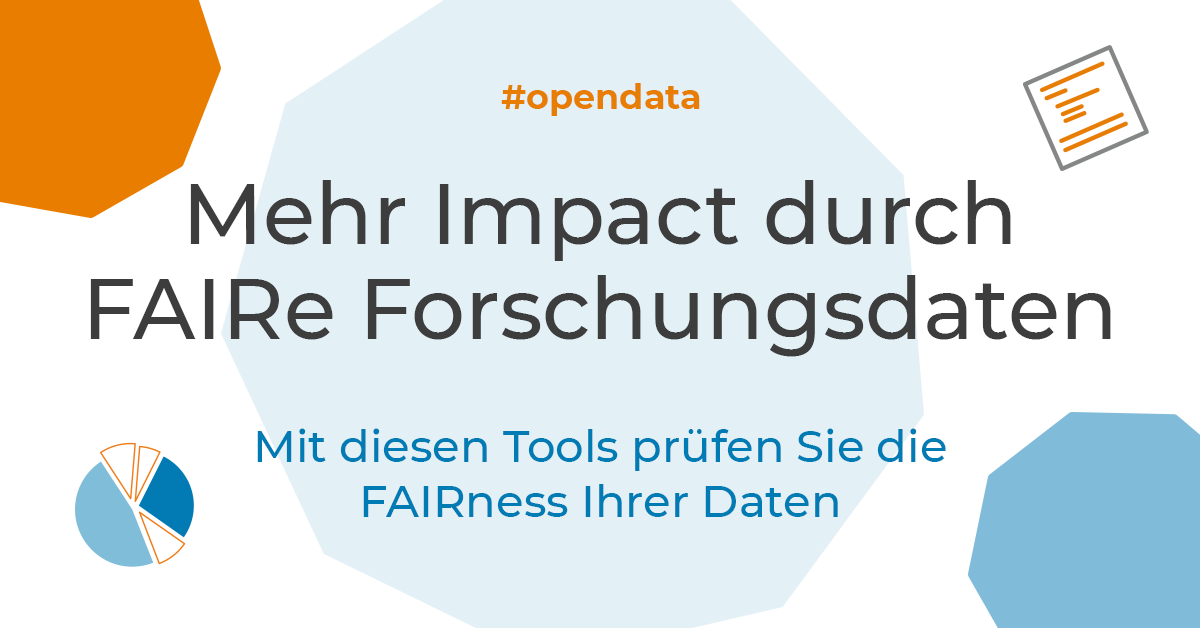 Mehr Impact durch FAIRe Forschungsdaten: Mit diesen Tools prüfen Sie die FAIRness Ihrer Daten