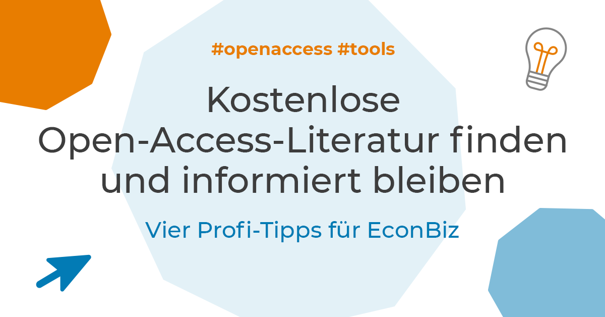 Kostenlose Open-Access-Literatur finden und informiert bleiben: Vier Profi-Tipps für EconBiz