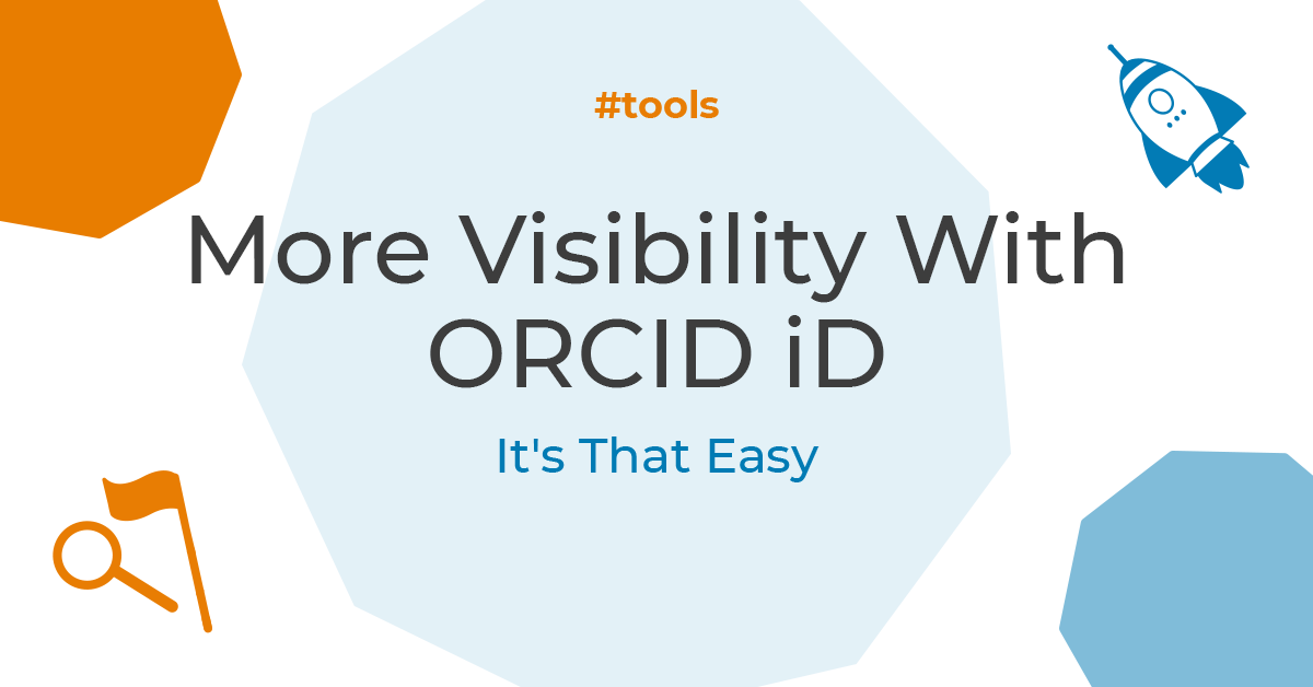 More Visibility With ORCID ID: It’s That Easy