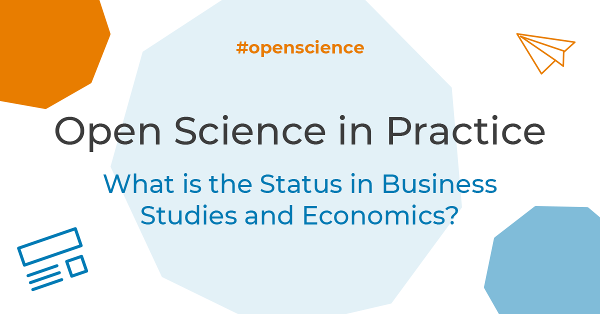 Open Science in Practice: What is the Status in Business Studies and Economics?