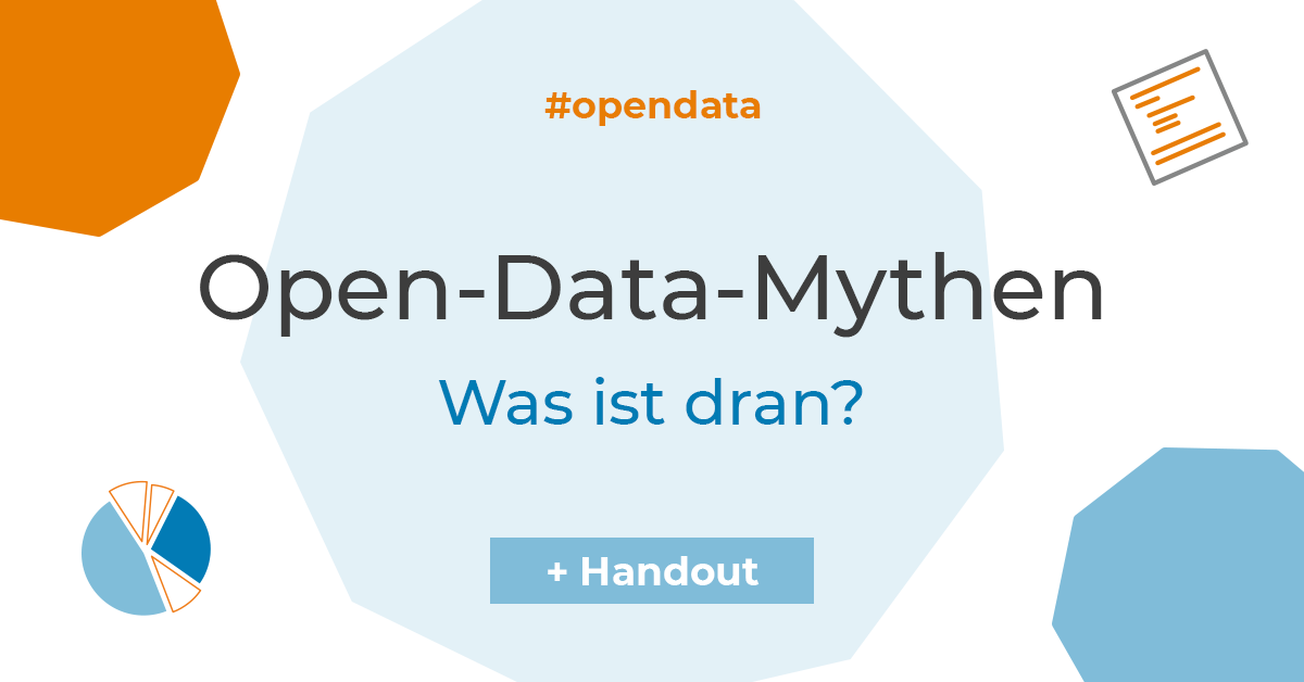 Open-Data-Mythen: Was ist dran? (+ Handout)