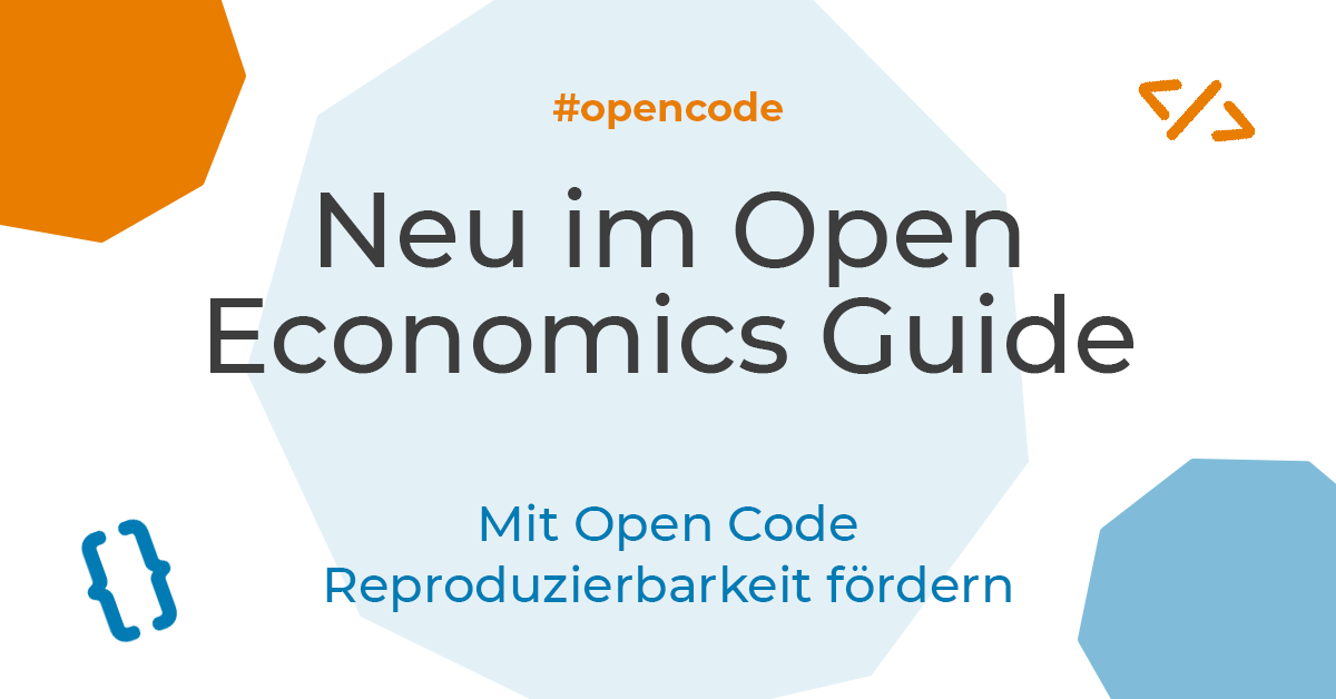 Neu im Open Economics Guide: Mit Open Code Reproduzierbarkeit fördern