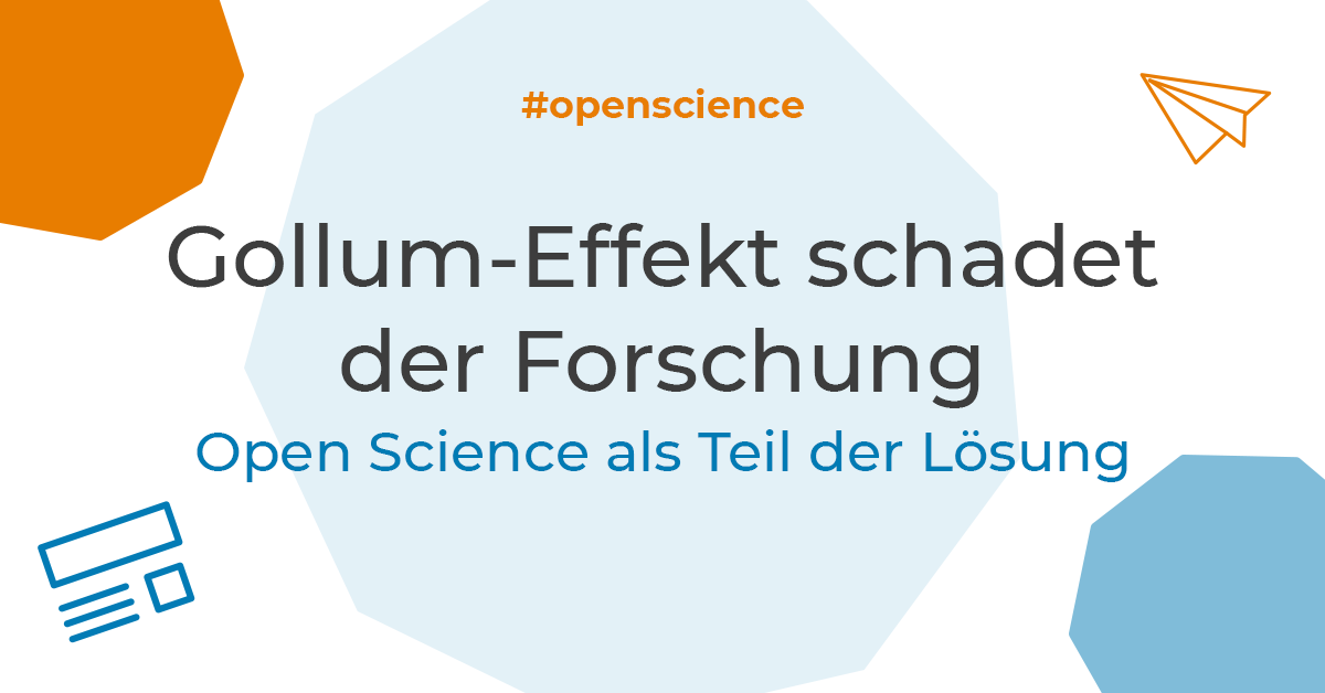 Gollum-Effekt schadet der Forschung: Open Science als Teil der Lösung