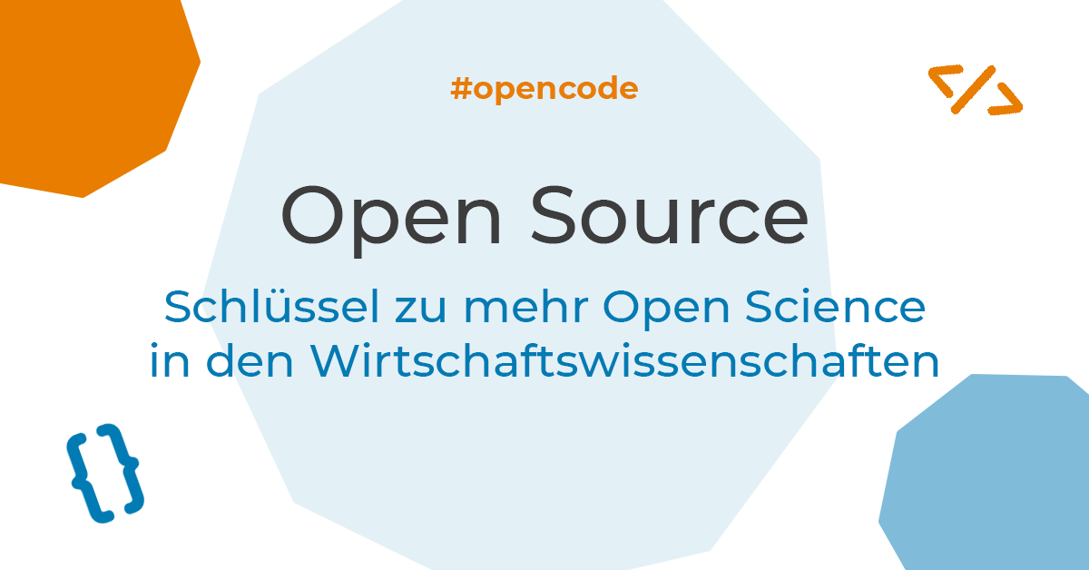 Open Source: Schlüssel zu mehr Open Science in den Wirtschaftswissenschaften