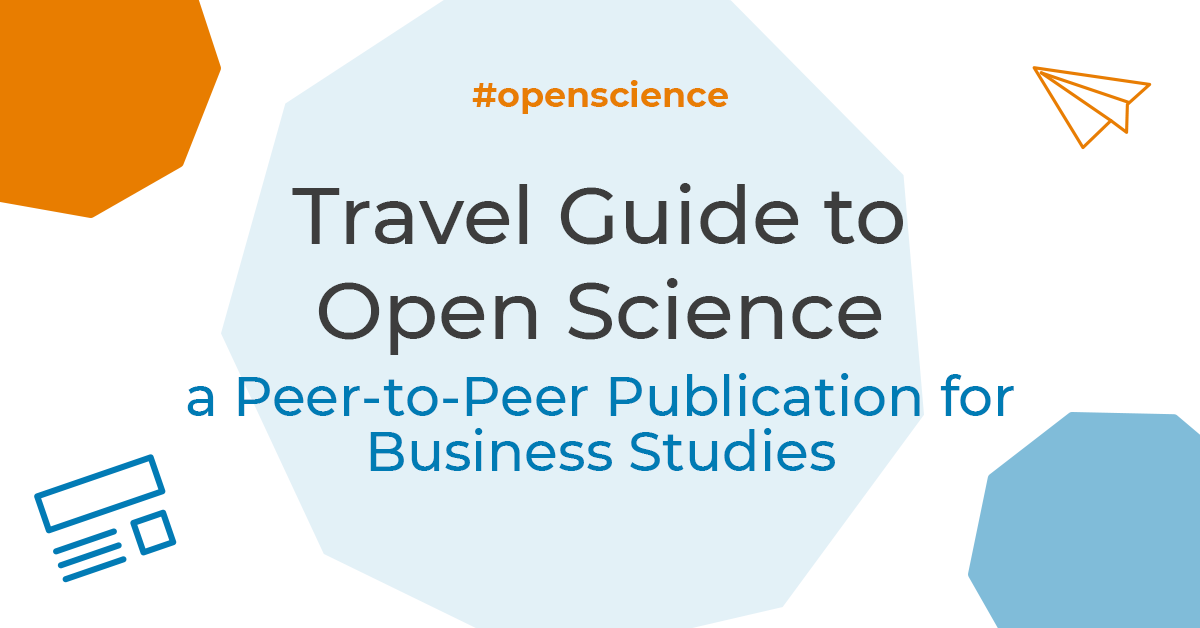 Travel Guide to Open Science: a Peer-to-Peer Publication for Business Studies