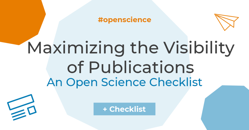 Maximize Science Maximizing the Visibility of Publications: An Open Science Checklist ...