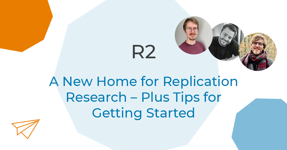 R2: A New Home for Replication Research – Plus Tips for Getting Started